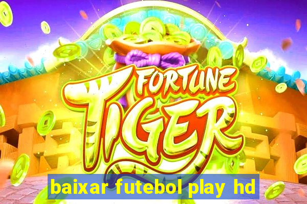 baixar futebol play hd