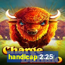 handicap 2.25