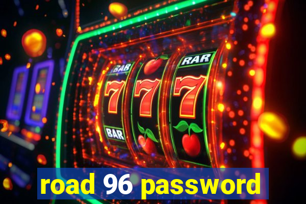 road 96 password