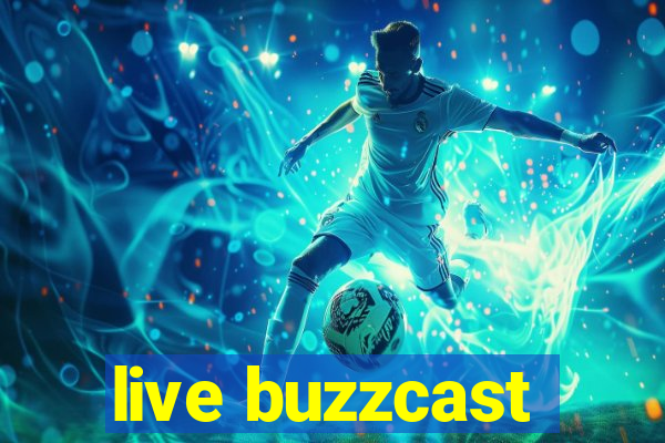 live buzzcast