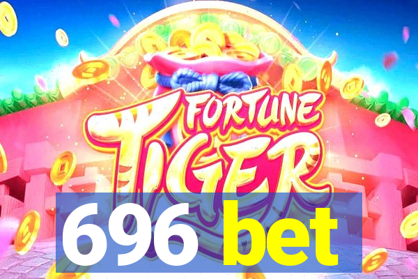 696 bet