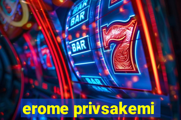 erome privsakemi