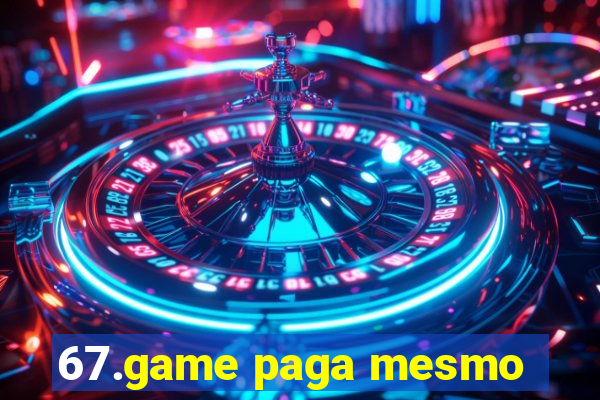 67.game paga mesmo