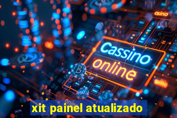 xit painel atualizado