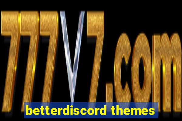 betterdiscord themes