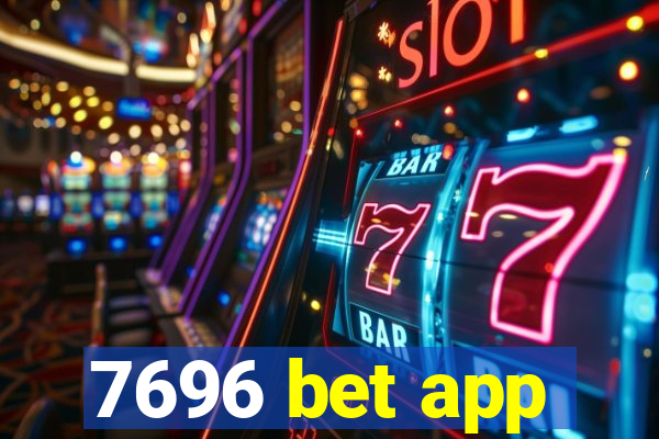 7696 bet app