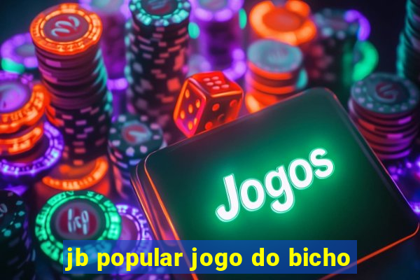 jb popular jogo do bicho