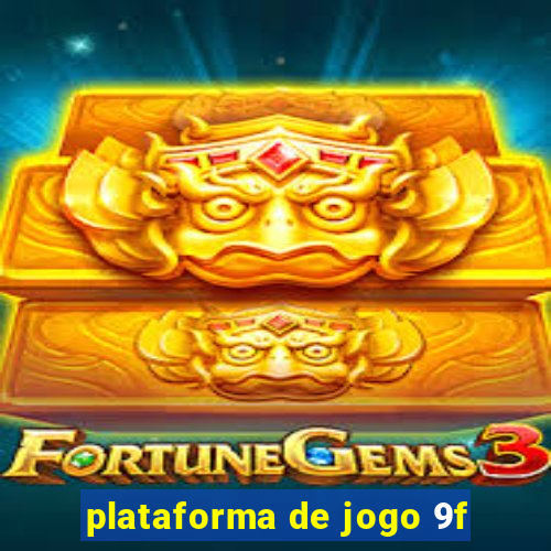 plataforma de jogo 9f