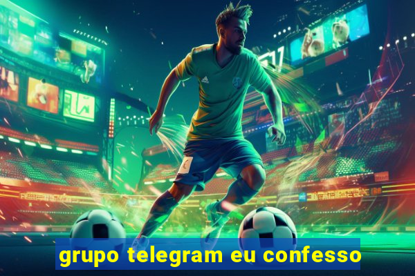 grupo telegram eu confesso