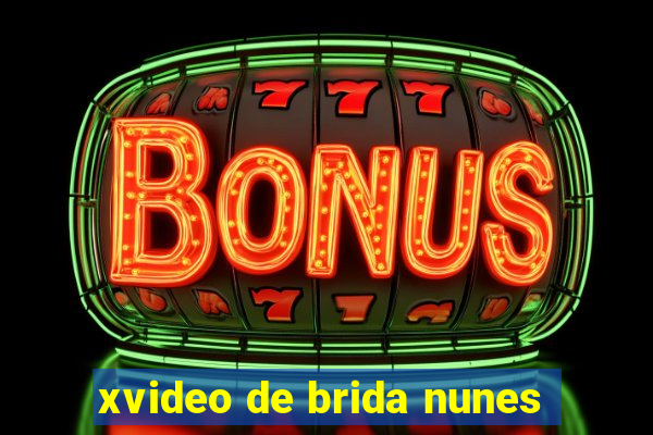 xvideo de brida nunes