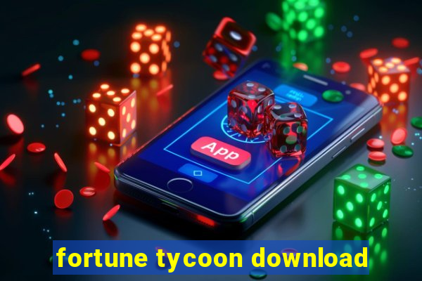 fortune tycoon download