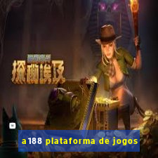 a188 plataforma de jogos