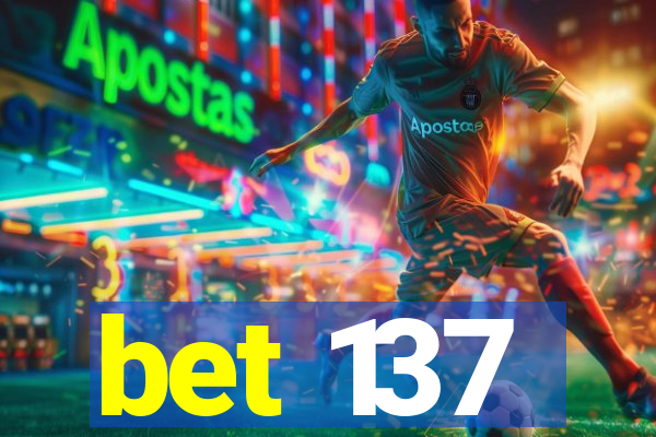 bet 137