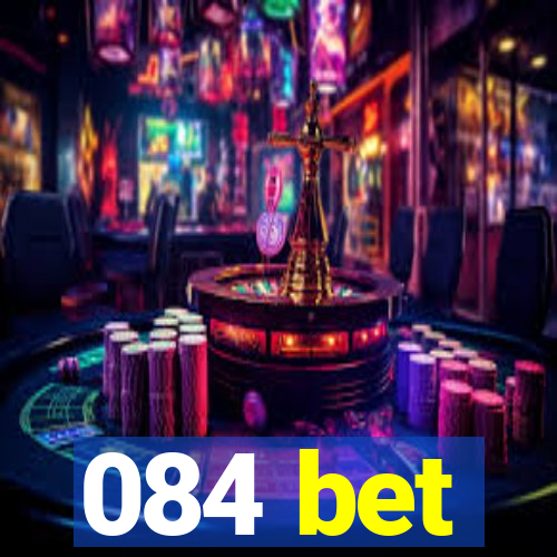 084 bet