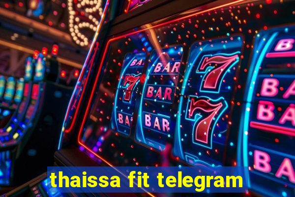 thaissa fit telegram