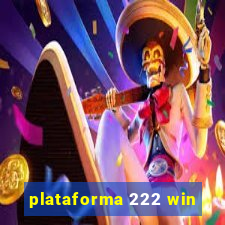 plataforma 222 win