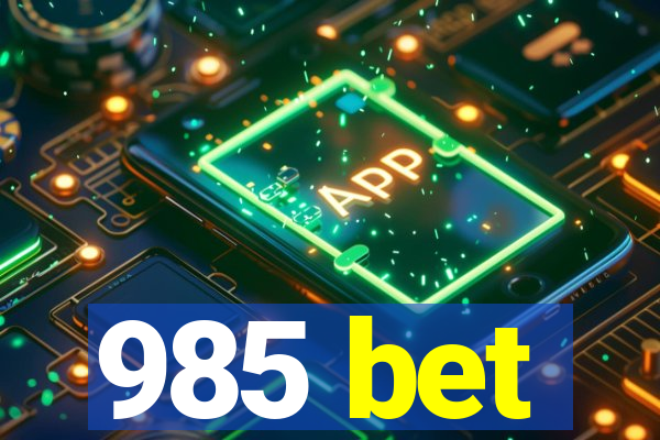 985 bet