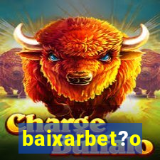 baixarbet?o