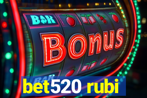 bet520 rubi