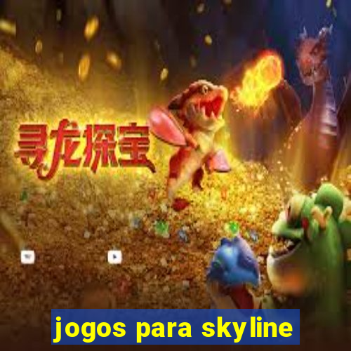 jogos para skyline